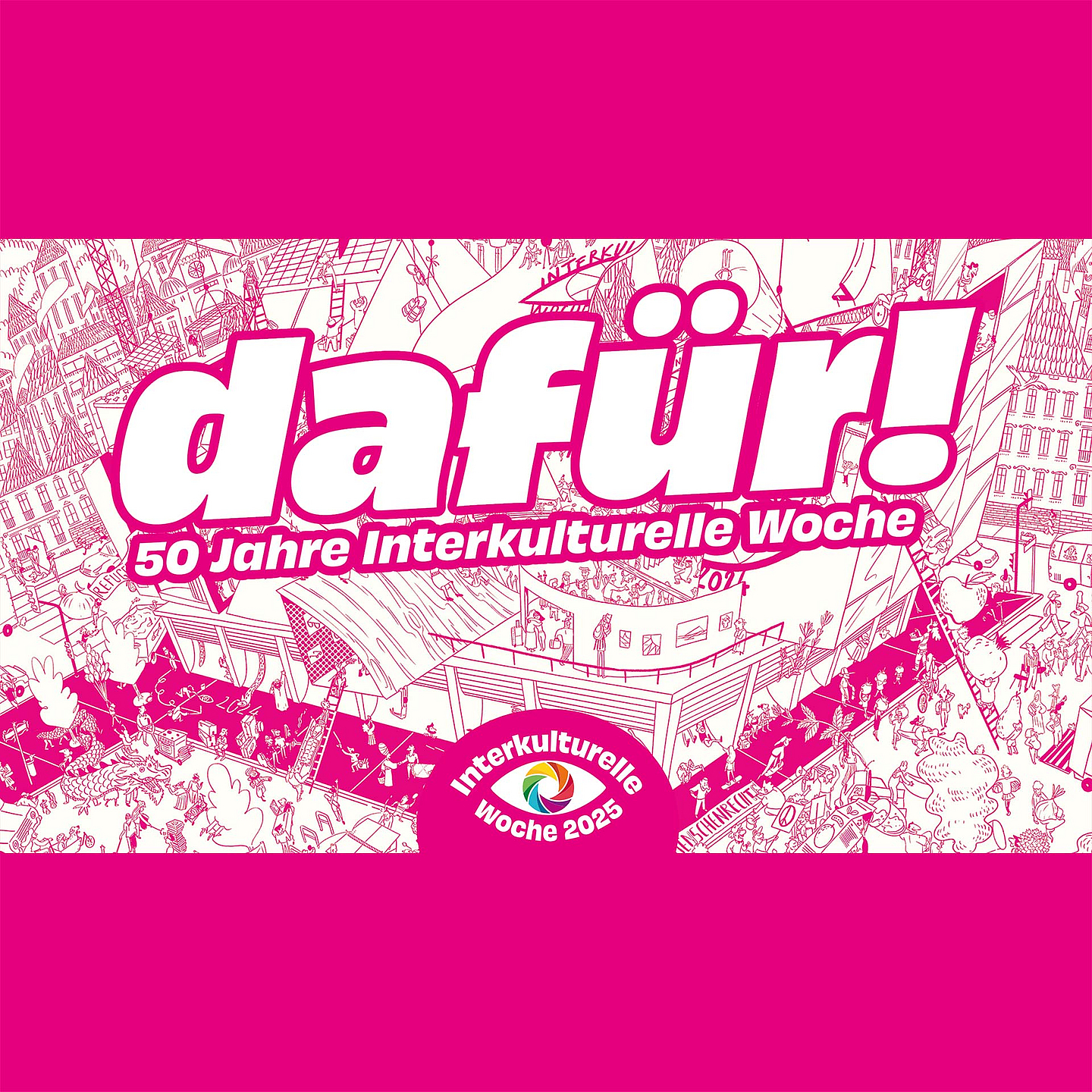 Das Motiv zur Interkulturellen Woche 2025 zeigt ein buntes Wimmelbild mit dem Motto „dafür! 50 Jahre Interkulturelle Woche“. Im Zentrum steht ein großes Gebäude, umgeben von vielen Menschen, die an unterschiedlichen Aktivitäten teilnehmen. Über dem Gebäude ist das Motto „dafür!“ in großen Buchstaben zu lesen, darunter steht „50 Jahre Interkulturelle Woche“. Am unteren Bildrand befindet sich das Logo der Interkulturellen Woche 2025 mit einem bunten Kreis.