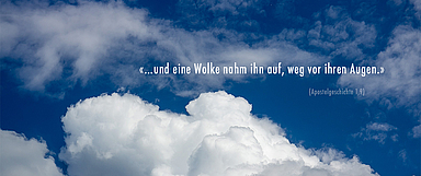 «...und eine Wolke nahm ihn auf, weg vor ihren Augen.» - so heißt es in der Apostelgeschichte 1,9. Den ganzen Bibeltext zu Christi Himmelfahrt finden Sie weiter unten im Artikel. (Foto: medio.tv/Schauderna)