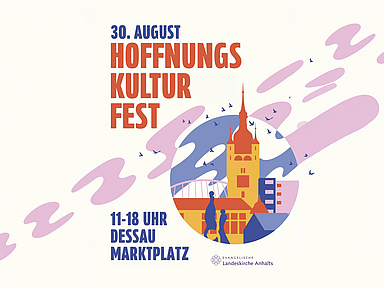 Plakat zum HoffnungsKulturFest am 30. August auf dem Marktplatz in Dessau. Zu sehen ist eine grafische Darstellung der Dessauer Stadtsilhouette mit Kirchengebäude, Brücke und Figuren sowie die Veranstaltungsangaben „11-18 Uhr, Dessau Marktplatz“.
