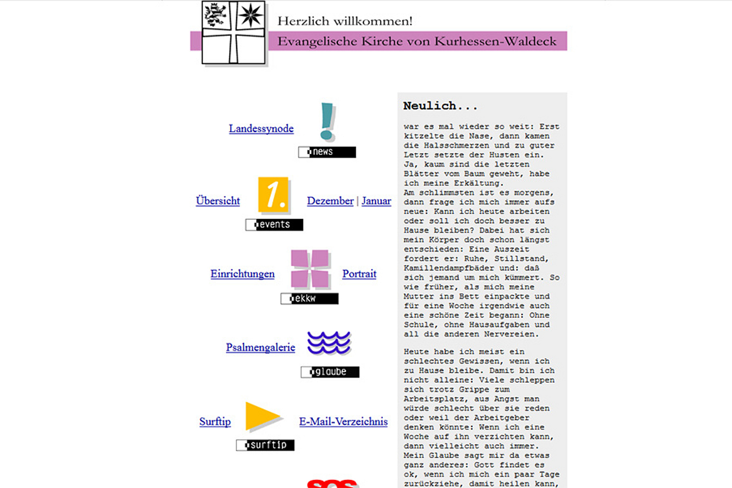 1996 startete die Landeskirche ins Internet mit ihrem ersten Auftritt. Vorgeschaltet war dem Auftritt damals ein grafisch gestalteter Wochenpsalm und auf der Startseite gab es die Kolumne "Neulich...".