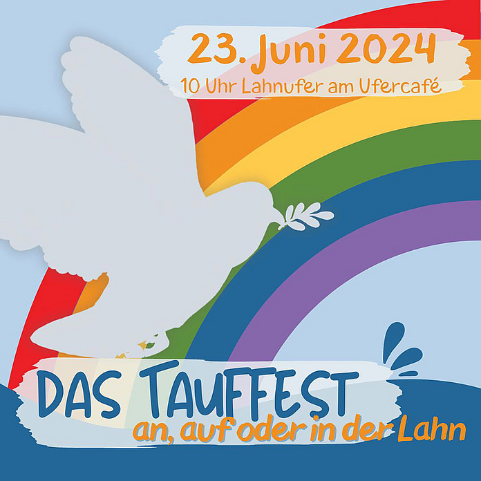 Grafik mit Taube und Regenbogen mit den Veranstaltungsdaten des Tauffestes: 24. Juni 2024, 10 Uhr Lahnufer am Ufercafé Grafik mit Taube und Regenbogen mit den Veranstaltungsdaten des Tauffestes: 24. Juni 2024, 10 Uhr Lahnufer am Ufercafé