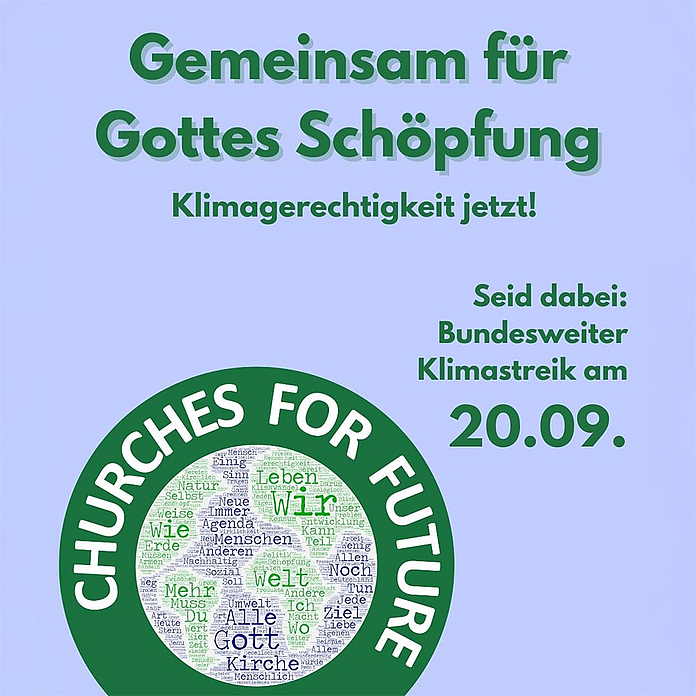 Grafik zur Ankündigung des bundesweiten Klimastreiks am 20. September, herausgegeben von „Churches for Future“. Der Text lautet: „Gemeinsam für Gottes Schöpfung. Klimagerechtigkeit jetzt! Seid dabei: Bundesweiter Klimastreik am 20.09.“ In einem grünen Kreis steht „CHURCHES FOR FUTURE“. Innerhalb des Kreises ist eine Wortwolke mit Begriffen wie „Wir“, „Gott“, „Kirche“ und weiteren zu sehen.